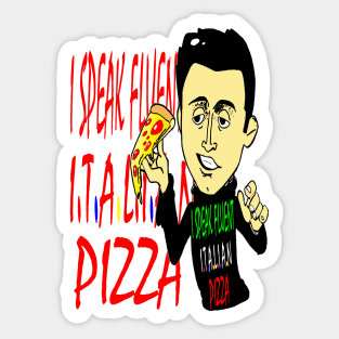 i speak fluent Italian pizza Sticker